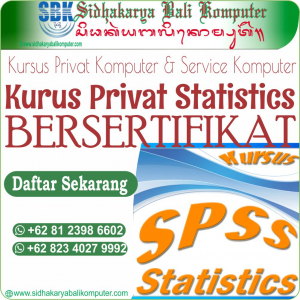 Kursus Privat SPSS Statistik, Dapat Sertifikat, ketika Selesai Kursus, Mengikuti Ujian, dan dinyatakan Lulus Ujian, di Sidhakarya Bali Komputer.